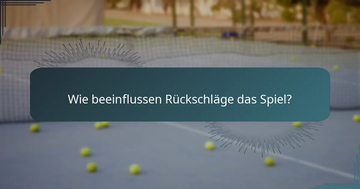Wie beeinflussen Rückschläge das Spiel?